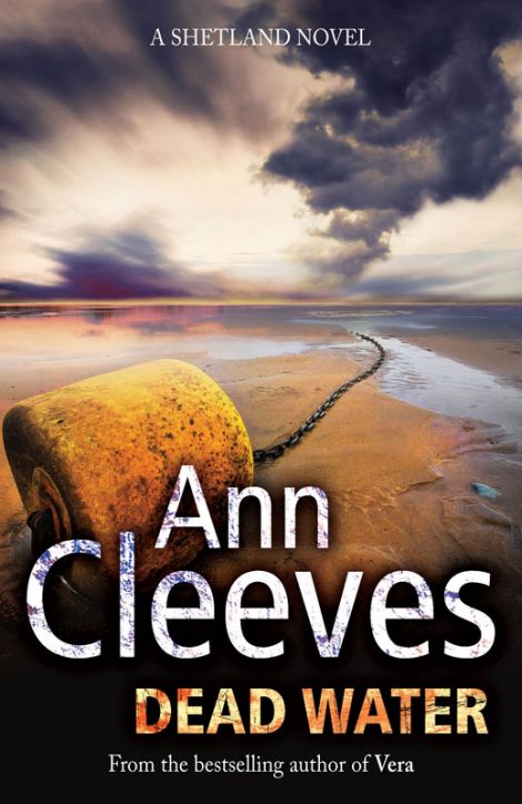 Ann Cleeves' fifth Shetland novel Dead Water.